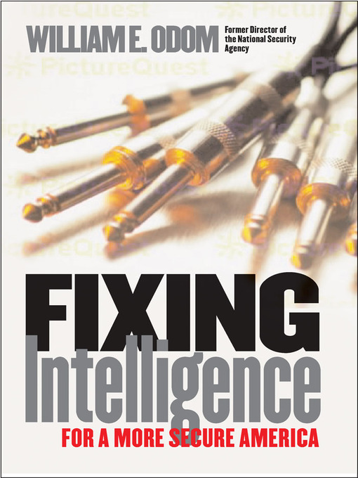 Title details for Fixing Intelligence by William E. Odom - Available